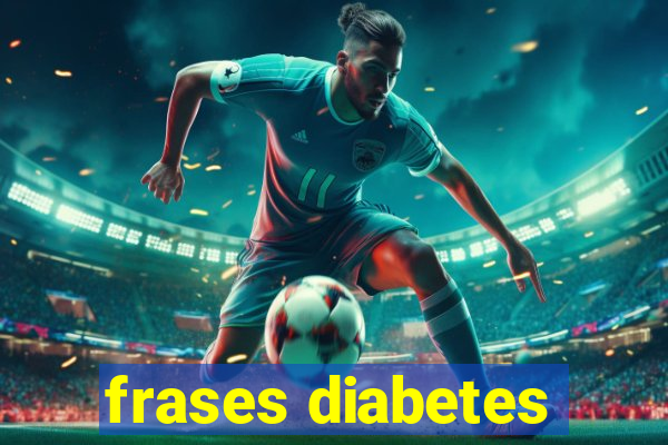 frases diabetes